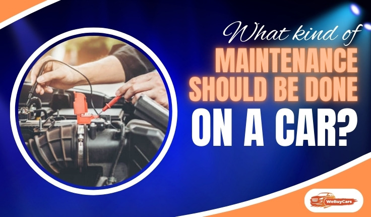 What kind of Maintenance Should Be Done on a Car?